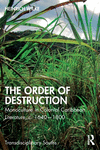 The Order of Destruction: Monoculture in Colonial Caribbean Literature, c. 1640-1800(Transdisciplinary Souths) P 224 p. 24