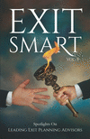 Exit Smart Vol. 5: Spotlights on Leading Exit Planning Advisors P 154 p.