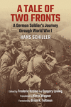 A Tale of Two Fronts: A German Soldier's Journey Through World War I H 224 p.