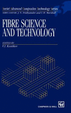 Fibre Science and Technology 1995th ed.(Soviet Advanced Composites Technology Series Vol.5) H IX, 694 p. 95
