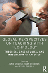 Global Perspectives on Teaching with Technology: Theories, Case Studies, and Integration Strategies P 310 p. 24