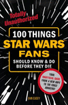 100 Things Star Wars Fans Should Know & Do Before They Die(100 Things...Fans Should Know) P 416 p. 15