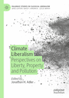 Climate Liberalism:Perspectives on Liberty, Property and Pollution (Palgrave Studies in Classical Liberalism) '24