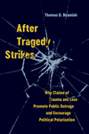 After Tragedy Strikes – Why Claims of Trauma and Loss Promote Public Outrage and Encourage Political Polarization H 272 p. 24
