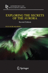 Exploring the Secrets of the Aurora 2nd ed.(Astrophysics and Space Science Library Vol.346) P 246 p. 07