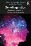 Xenolinguistics:Towards a Science of Extraterrestrial Language '23