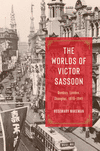 The Worlds of Victor Sassoon:Bombay, London, Shanghai, 1918-1941 '24