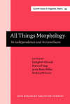 All Things Morphology(Current Issues in Linguistic Theory 353) hardcover 439 p. 21