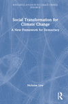 Social Transformation for Climate Change:A New Framework for Democracy (Routledge Advances in Climate Change Research) '23