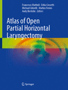 Atlas of Open Partial Horizontal Laryngectomy '24
