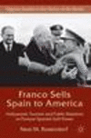 Franco Sells Spain to America 2014th ed.(Palgrave Studies in the History of the Media) H 267 p. 14