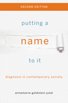 Putting a Name to It:Diagnosis in Contemporary Society, 2nd ed. '24