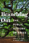 Branching Out: The Public History of Trees(Public History in Historical Perspective) P 328 p. 25