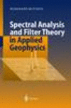 Spectral Analysis and Filter Theory in Applied Geophysics 2000th ed. H 682 p. 00