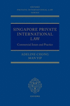 Singapore Private International Law:Commercial Issues and Practice (Oxford Private International Law Series) '23