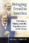 Bringing Freud to America: Publishers, Pirates and the Popularization of His Ideas P 226 p. 23