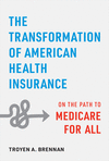 The Transformation of American Health Insurance:On the Path to Medicare for All '24