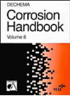 (DECHEMA Corrosion Handbook: Corrosive Agents and their Interaction with Materials.　Vol. 6)　hardcover　ix, 368 p.