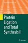 Protein Ligation and Total Synthesis II Softcover reprint of the original 1st ed. 2015(Topics in Current Chemistry Vol.363) P VI