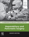Hepatobiliary and Pancreatic Surgery, 7th ed. (Companion to Specialist Surgical Practice)