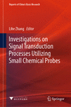 Investigations on Signal Transduction Processes Utilizing Small Chemical Probes 1st ed. 2024(Reports of China’s Basic Research)