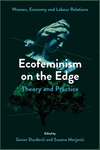 Ecofeminism on the Edge:Theory and Practice (Women, Economy and Labour Relations) '24