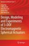 Design, Modeling and Experiments of 3-DOF Electromagnetic Spherical Actuators 2011st ed.(Mechanisms and Machine Science Vol.4) H