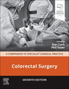 Colorectal Surgery:A Companion to Specialist Surgical Practice, 7th ed. (Companion to Specialist Surgical Practice) '23