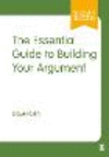 The Essential Guide to Building Your Argument(Student Success) H 216 p. 23
