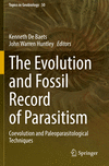 The Evolution and Fossil Record of Parasitism:Coevolution and Paleoparasitological Techniques (Topics in Geobiology, Vol. 50)