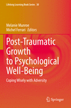 Post-Traumatic Growth to Psychological Well-Being:Coping Wisely with Adversity (Lifelong Learning Book Series, Vol. 30) '23