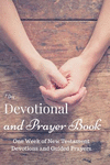 7 Day Devotional and Prayer Book: One Week of New Testament Devotions and Guided Prayers P 26 p.