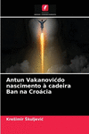 Antun Vakanovicdo nascimento 　 cadeira Ban na Cro　cia P 76 p. 21