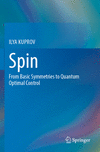 Spin:From Basic Symmetries to Quantum Optimal Control '24