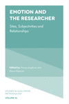 Emotion and the Researcher:Sites, Subjectivities, and Relationships (Studies in Qualitative Methodology, Vol. 16) '18