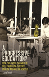 A Progressive Education?: How Childhood Changed in Mid-Twentieth-Century English and Welsh Schools P 296 p. 23