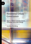 Neoliberal Urban Governance:Spaces, Culture and Discourses in Buenos Aires and Chicago '24