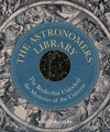 Astronomers' Library: The Books That Unlocked the Mysteries of the Universe(Liber Historica) H 272 p. 24