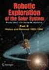 Robotic Exploration of the Solar System 2009th ed.(Springer Praxis Books) P 400 p., 210 b/w illus. 08