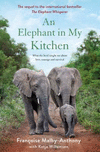 An Elephant in My Kitchen: What the Herd Taught Me about Love, Courage and Survival(Elephant Whisperer, 2 2) H 336 p. 19