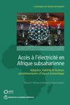 Acc　s 　 l'　lectricit　 En Afrique Subsaharienne: Adoption, Fiabilit　, Et Facteurs Compl　mentaires d'Impact 　conomique(Africa Deve