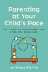 Parenting at Your Child's Pace: The Integrative Pediatrician's Guide to the First Three Years P 304 p. 24