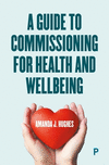 A Guide to Commissioning for Health and Wellbeing P 272 p. 24