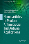 Nanoparticles in Modern Antimicrobial and Antiviral Applications (Nanotechnology in the Life Sciences) '24