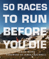 50 Races to Run Before You Die: The Essential Guide to 50 Epic Foot-Races Across the Globe P 240 p. 16