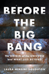 Before the Big Bang: The Origin of the Universe and What Lies Beyond H 240 p. 22