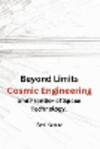 Beyond Limits: Cosmic Engineering and Frontier of Space Technology. P 128 p. 23
