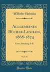 Allgemeines Bücher-Lexikon, 1868-1874, Vol. 15 H 1046 p. 18