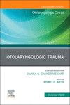 Otolaryngologic Trauma, An Issue of Otolaryngologic Clinics of North America (The Clinics: Surgery, Vol. 56-6) '23