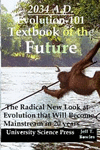 2034 A.D.Evolution-101 Textbook of the Future -The Radical New Look at Evolution P 388 p. 16